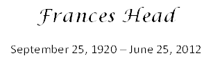 Frances Head
September 25, 1920  June 25, 2012
